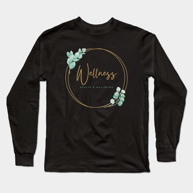 Wellness, Health and Wellbeing Long Sleeve T-Shirt by Positive Lifestyle Online